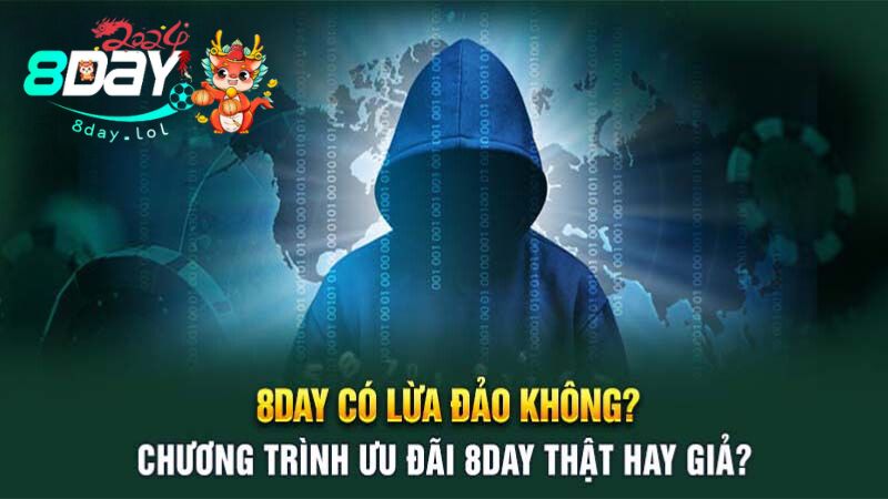8DAY Có Lừa Đảo Không? Chương Trình Ưu Đãi 8DAY Thật Hay Giả?
