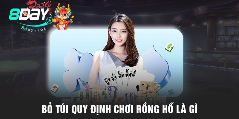 Bỏ túi quy định chơi rồng hổ là gì