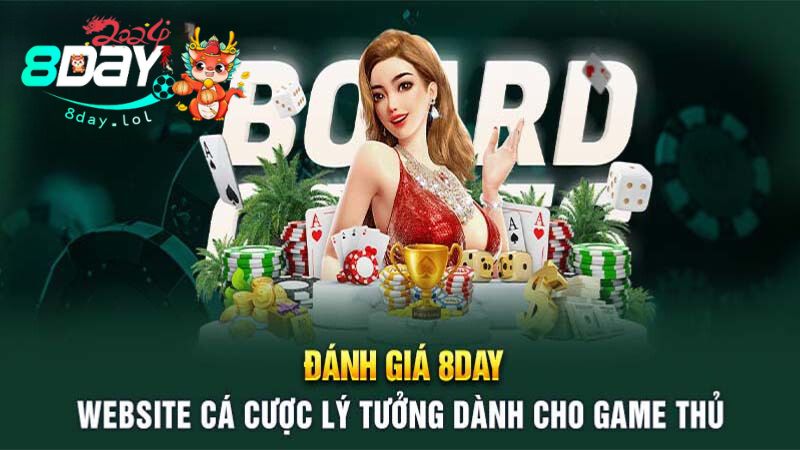 Đánh Giá 8DAY | Website Cá Cược Lý Tưởng Dành Cho Game Thủ