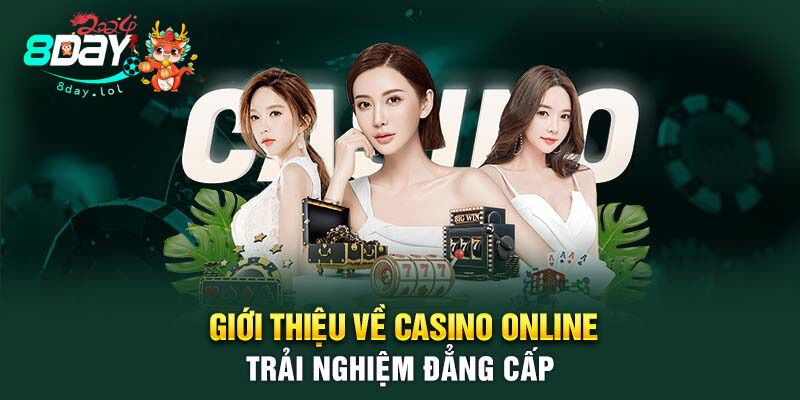 Giới thiệu về Casino Online - Trải nghiệm đẳng cấp