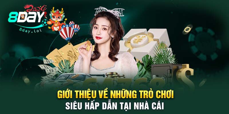 Giới thiệu về những trò chơi siêu hấp dẫn tại nhà cái