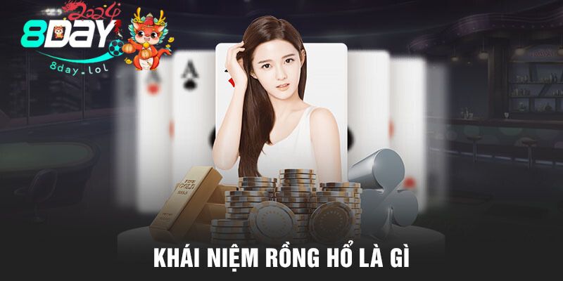 Khái niệm rồng hổ là gì