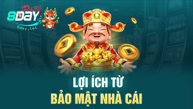 Lợi ích từ bảo mật nhà cái