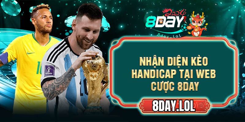 Nhận diện kèo handicap tại web cược 8DAY