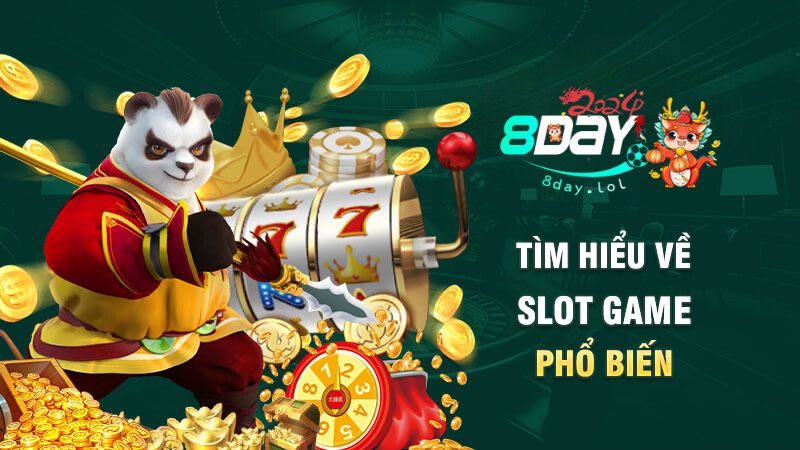 Tìm hiểu về slot game phổ biến