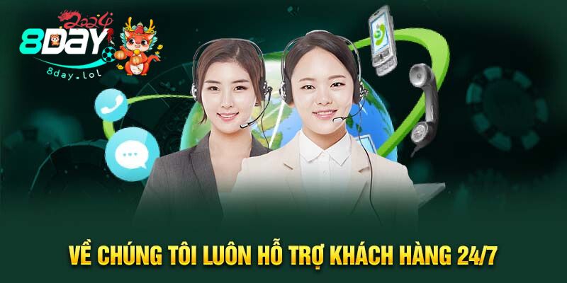 Về chúng tôi luôn hỗ trợ khách hàng 24/7