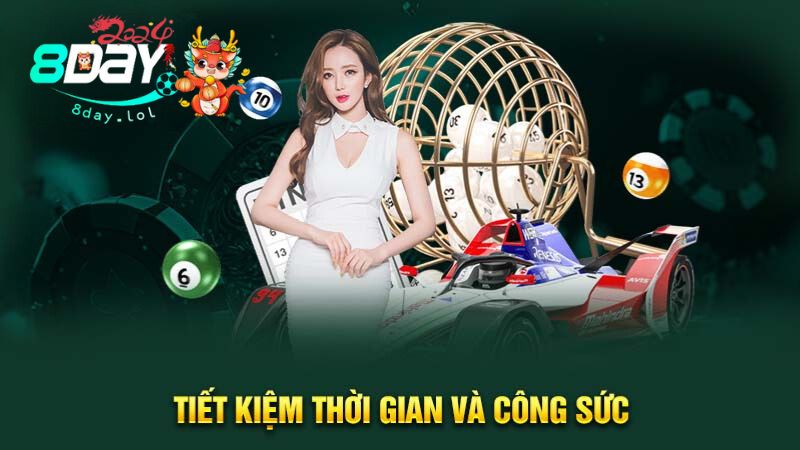 Tiết kiệm thời gian và công sức