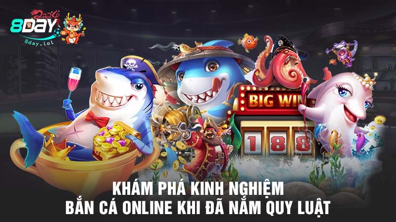 Khám phá kinh nghiệm bắn cá online khi đã nắm quy luật