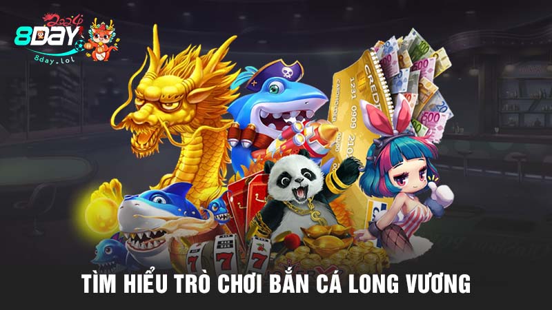 Tìm hiểu trò chơi Bắn cá Long Vương